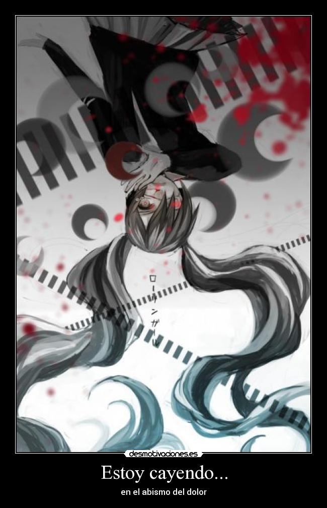 Estoy cayendo... - en el abismo del dolor