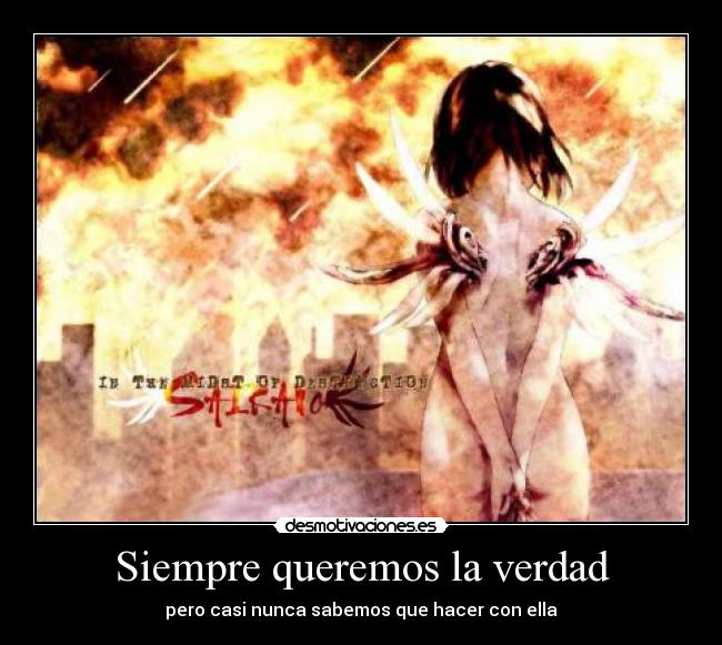 Siempre queremos la verdad -