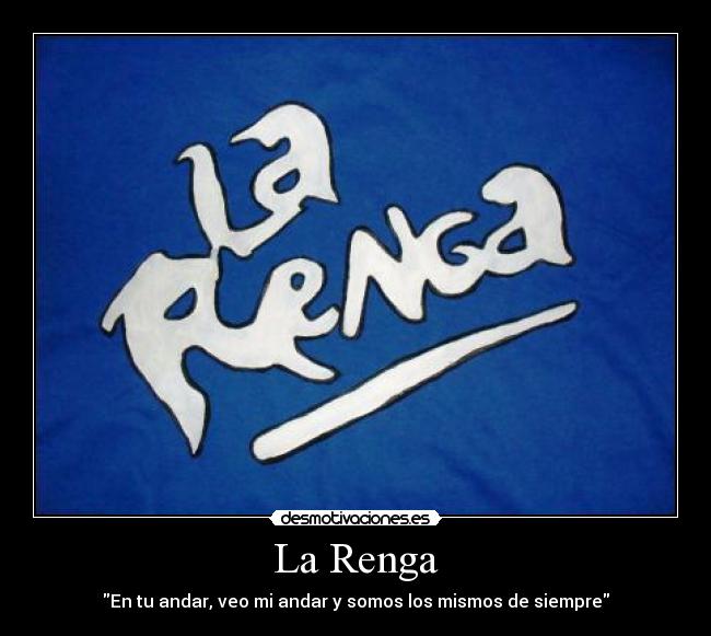 La Renga - En tu andar, veo mi andar y somos los mismos de siempre