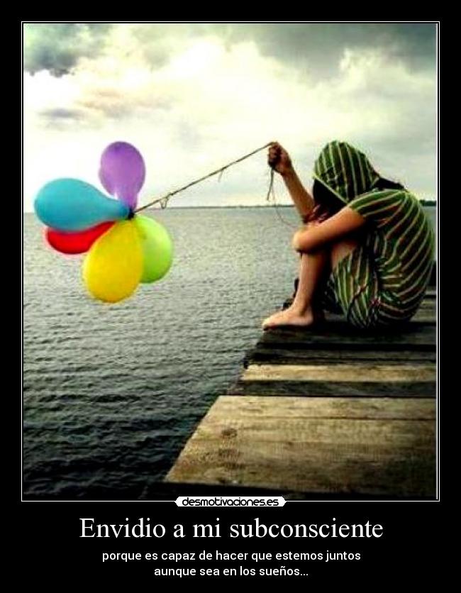 Envidio a mi subconsciente - 