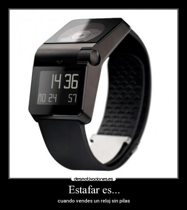 Estafar es... - cuando vendes un reloj sin pilas