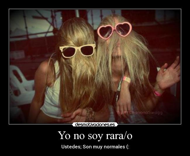 Yo no soy rara/o - 