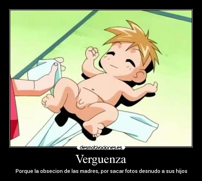 Verguenza - Porque la obsecion de las madres, por sacar fotos desnudo a sus hijos