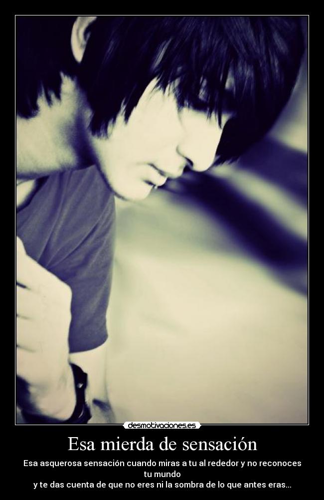 Esa mierda de sensación -