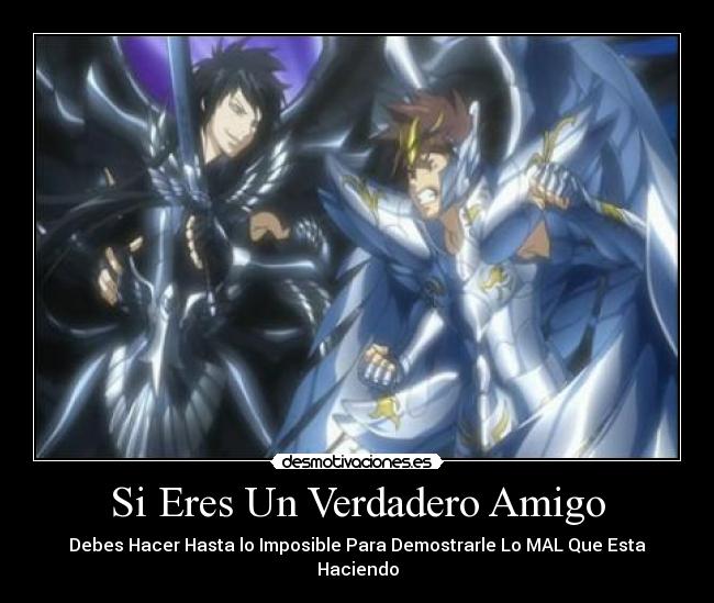 Si Eres Un Verdadero Amigo - Debes Hacer Hasta lo Imposible Para Demostrarle Lo MAL Que Esta Haciendo