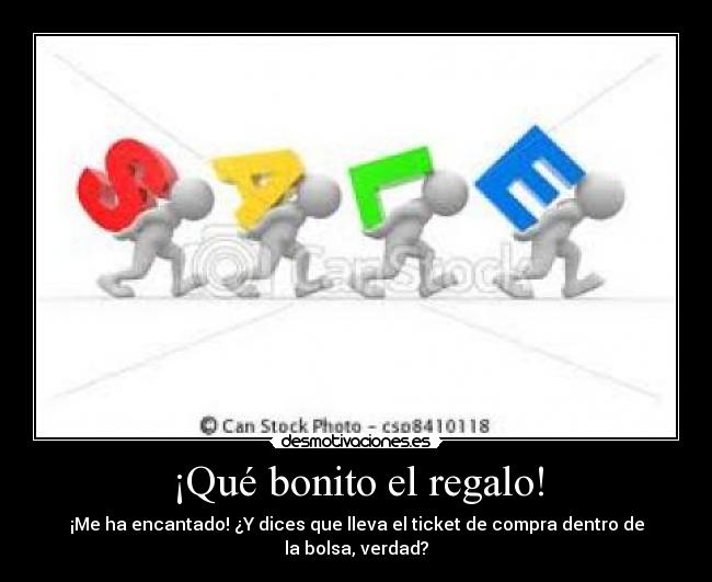 ¡Qué bonito el regalo! -