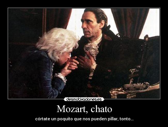 Mozart, chato -