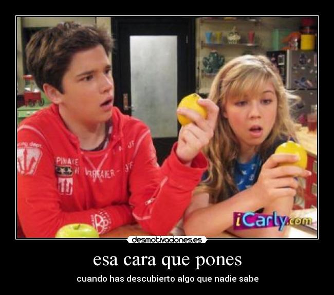 esa cara que pones - cuando has descubierto algo que nadie sabe