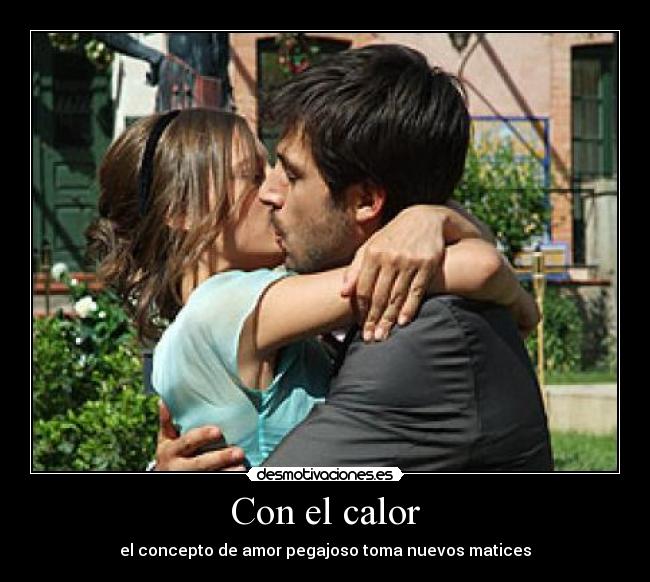 Con el calor -