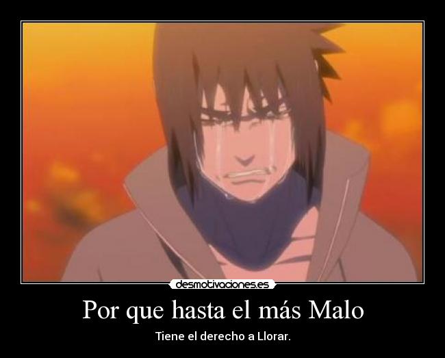 Por que hasta el más Malo - 