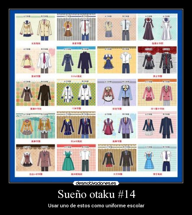 Sueño otaku #14 - Usar uno de estos como uniforme escolar