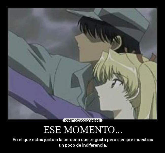 ESE MOMENTO... -