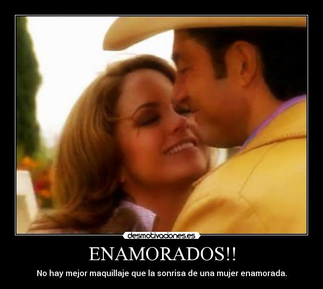 ENAMORADOS!! - No hay mejor maquillaje que la sonrisa de una mujer enamorada.