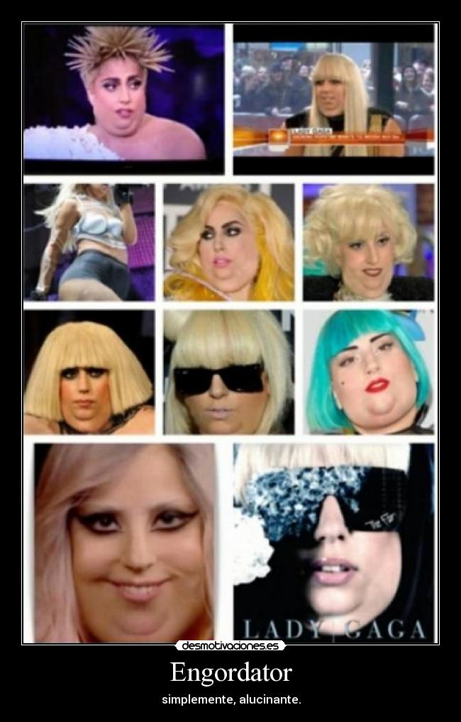 Engordator - simplemente, alucinante.