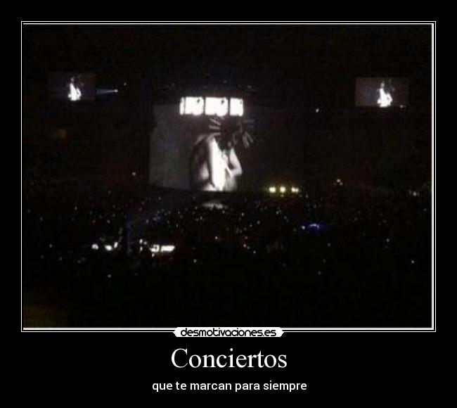 Conciertos - que te marcan para siempre