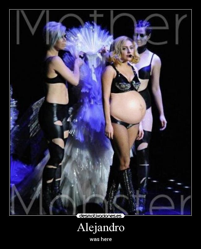 Alejandro - was here