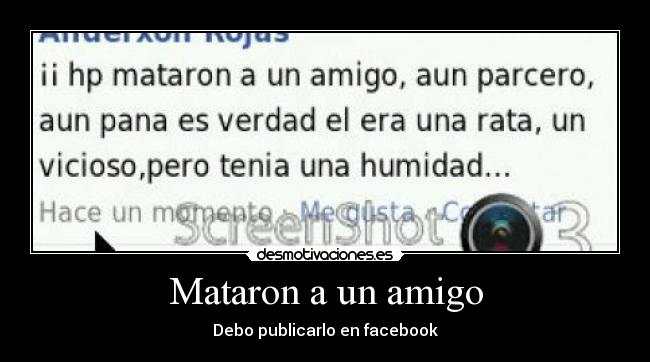Mataron a un amigo - Debo publicarlo en facebook