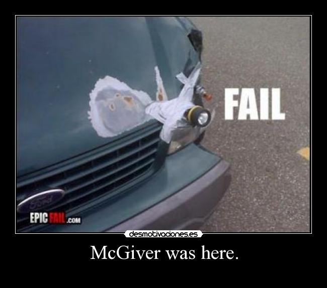 McGiver was here. - 