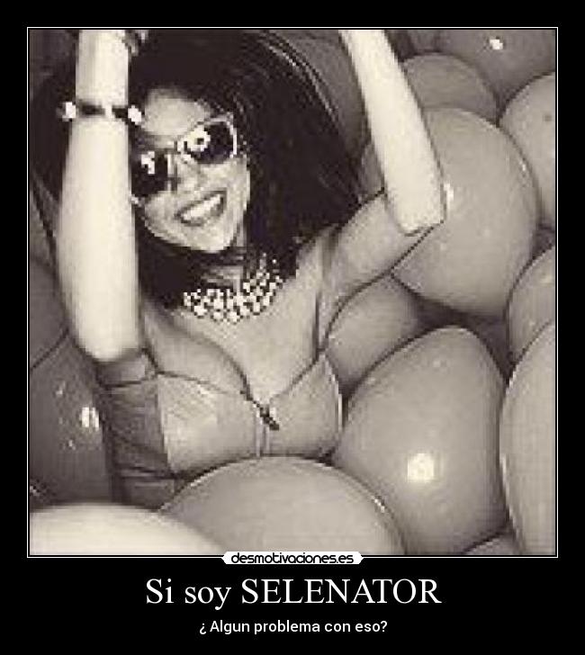 Si soy SELENATOR - 
