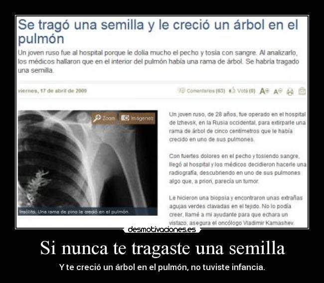 Si nunca te tragaste una semilla - Y te creció un árbol en el pulmón, no tuviste infancia.