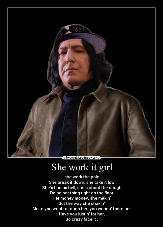 She work it girl -