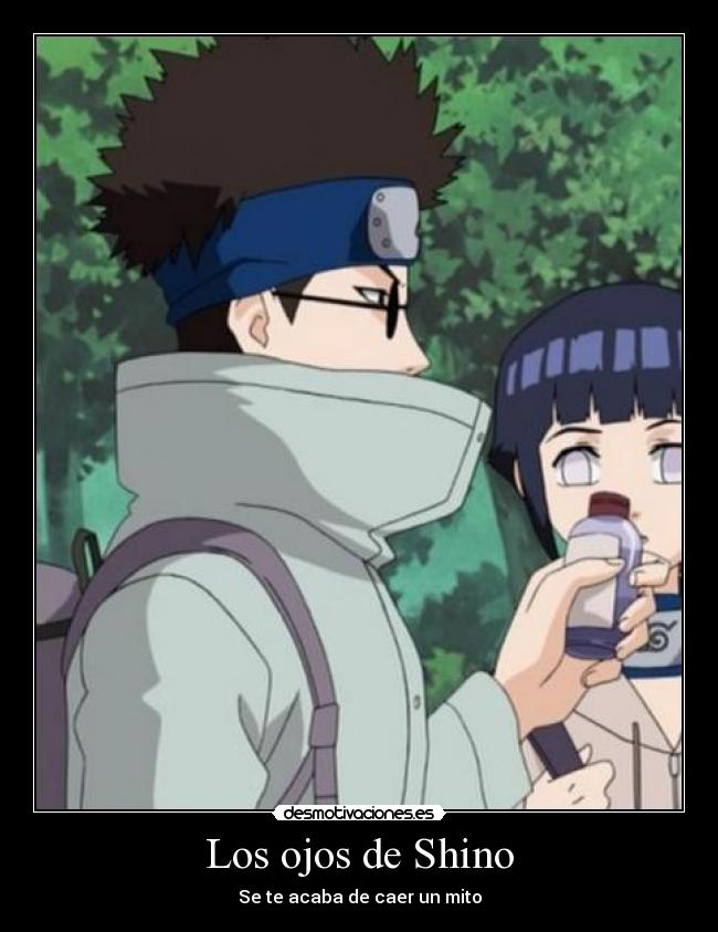 Los ojos de Shino - Se te acaba de caer un mito