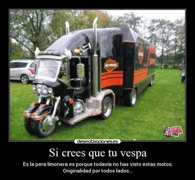 Si crees que tu vespa - Es la pera limonera es porque todavía no has visto estas motos.
Originalidad por todos lados...