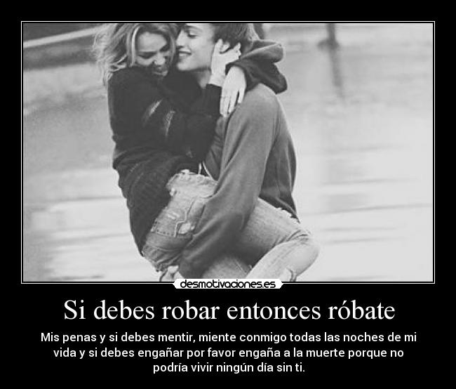 Si debes robar entonces róbate -