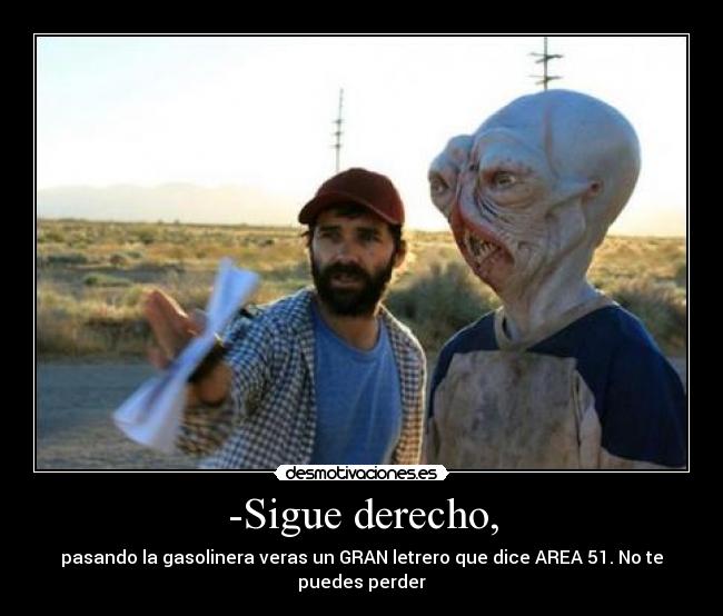 -Sigue derecho, -