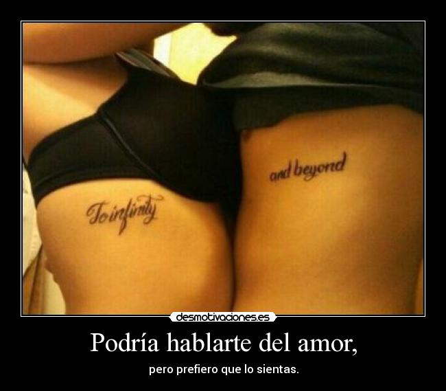 Podría hablarte del amor, -