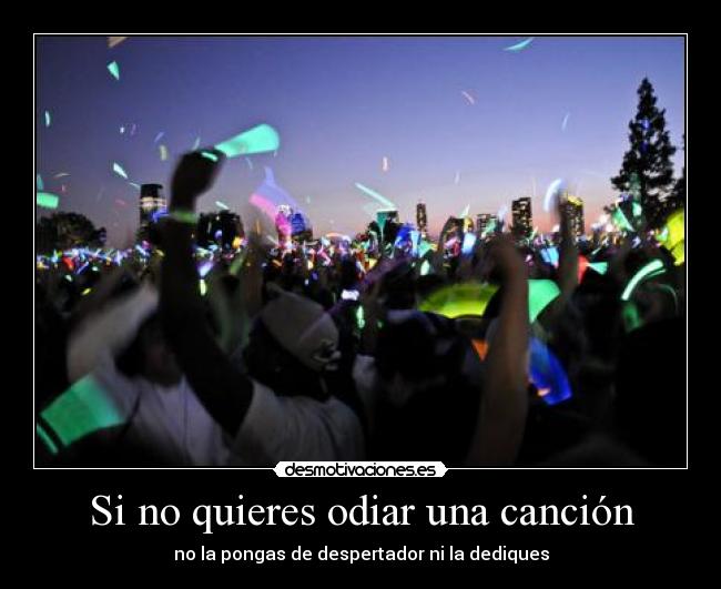 Si no quieres odiar una canción - no la pongas de despertador ni la dediques