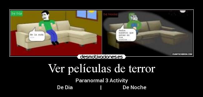 Ver películas de terror - Paranormal 3 Activity
De Dia | De Noche