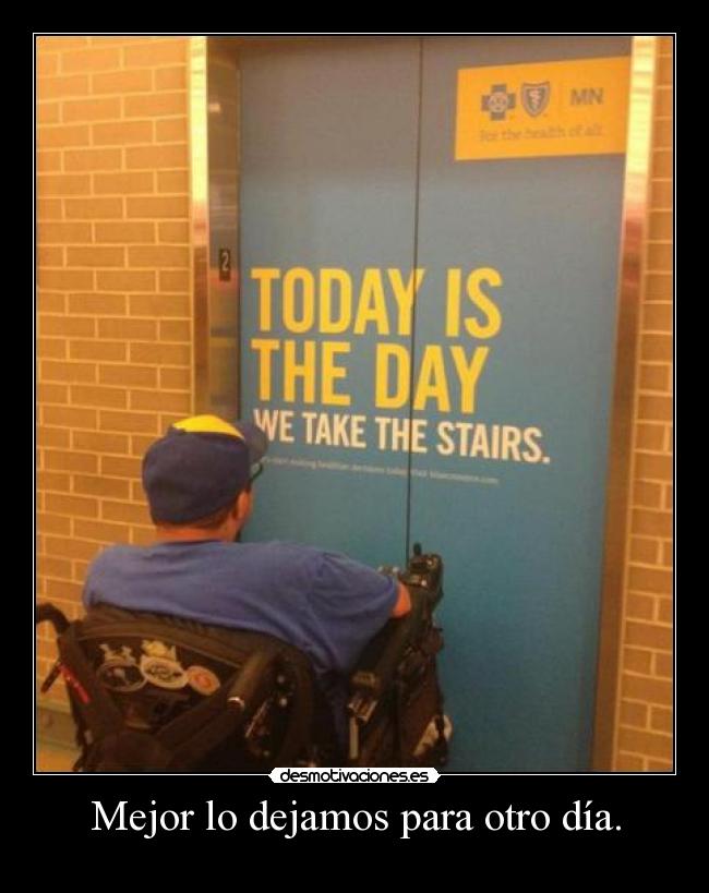 Mejor lo dejamos para otro día. - 