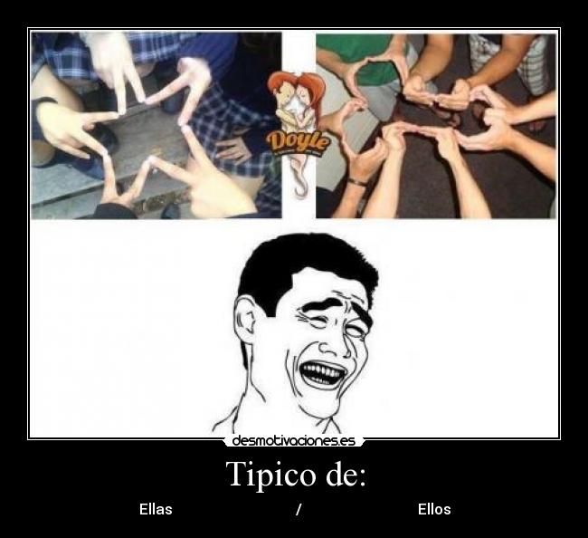 Tipico de: - Ellas                                  /                                Ellos