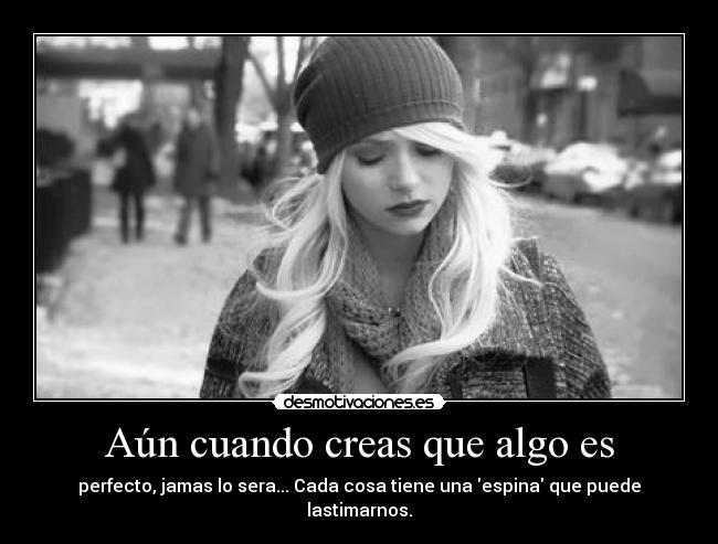 Aún cuando creas que algo es -