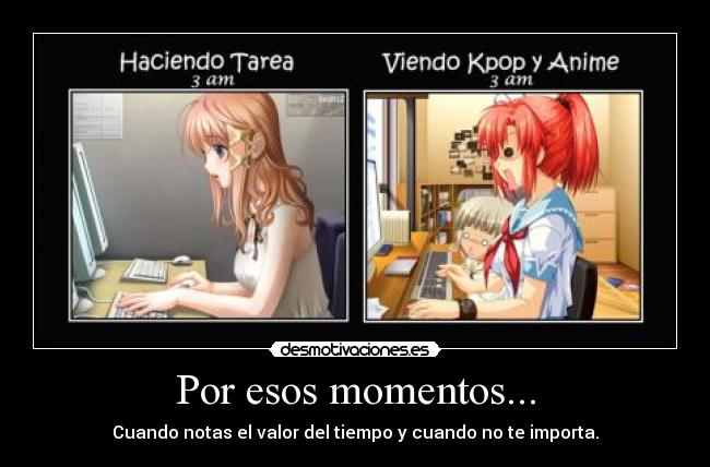Por esos momentos... - Cuando notas el valor del tiempo y cuando no te importa.
