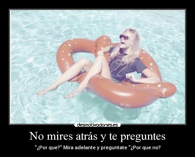 No mires atrás y te preguntes -