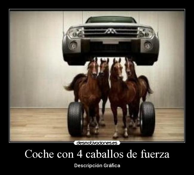 Coche con 4 caballos de fuerza - Descripción Gráfica