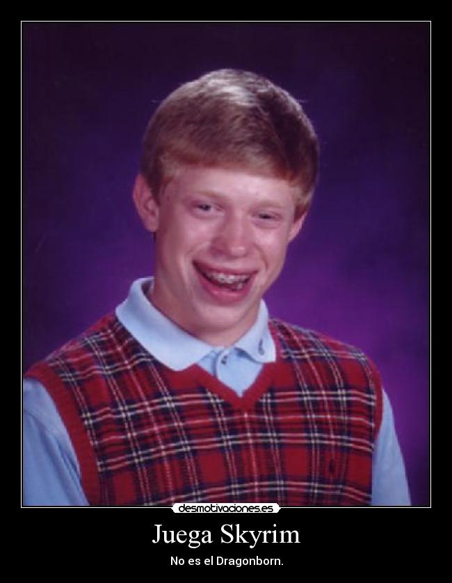 Juega Skyrim - No es el Dragonborn.