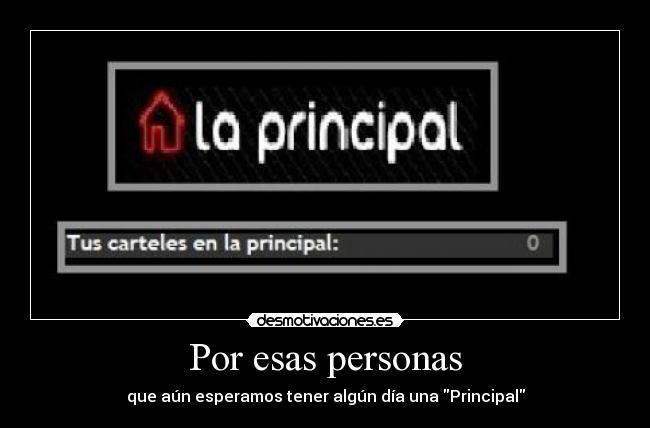 Por esas personas - que aún esperamos tener algún día una Principal