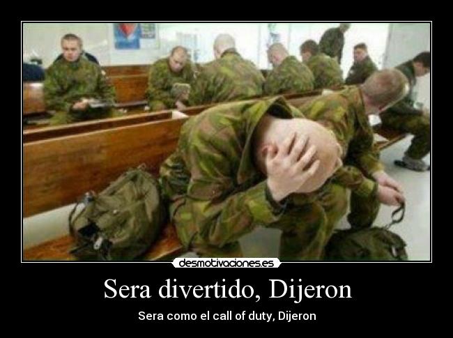 Sera divertido, Dijeron - Sera como el call of duty, Dijeron