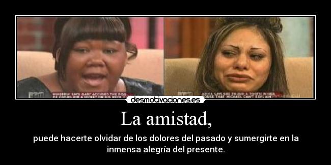 La amistad, - 