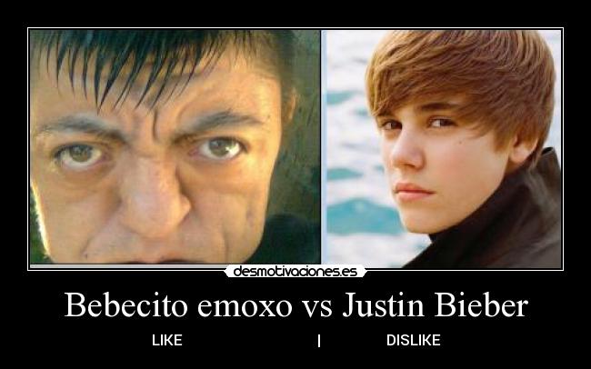 Bebecito emoxo vs Justin Bieber - LIKE                                     |                  DISLIKE