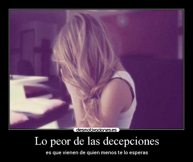 Lo peor de las decepciones - 