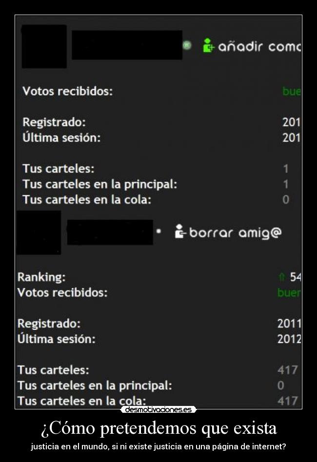 ¿Cómo pretendemos que exista - justicia en el mundo, si ni existe justicia en una página de internet?