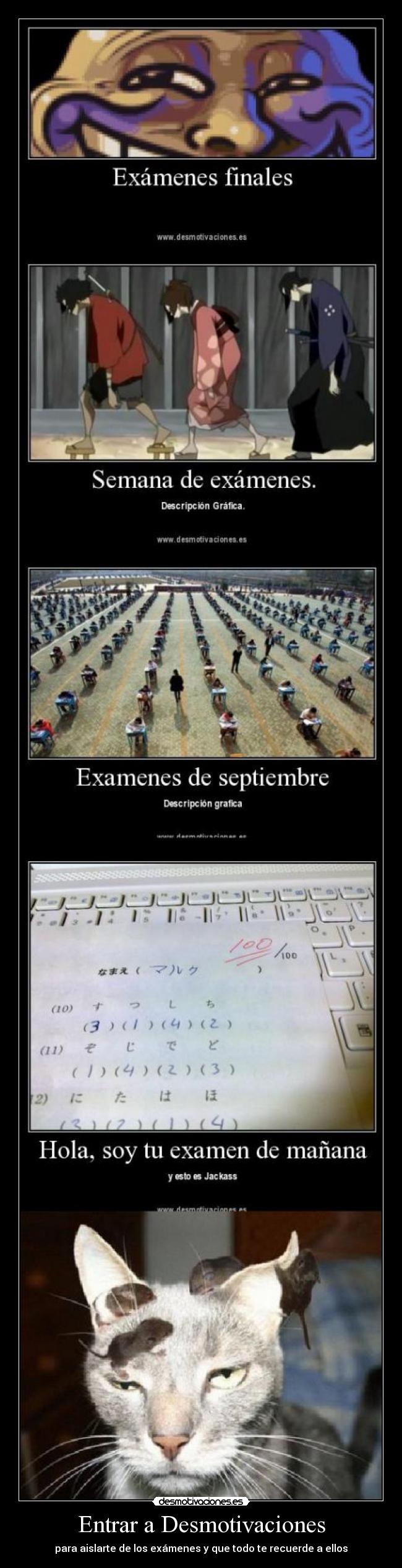 Entrar a Desmotivaciones - para aislarte de los exámenes y que todo te recuerde a ellos