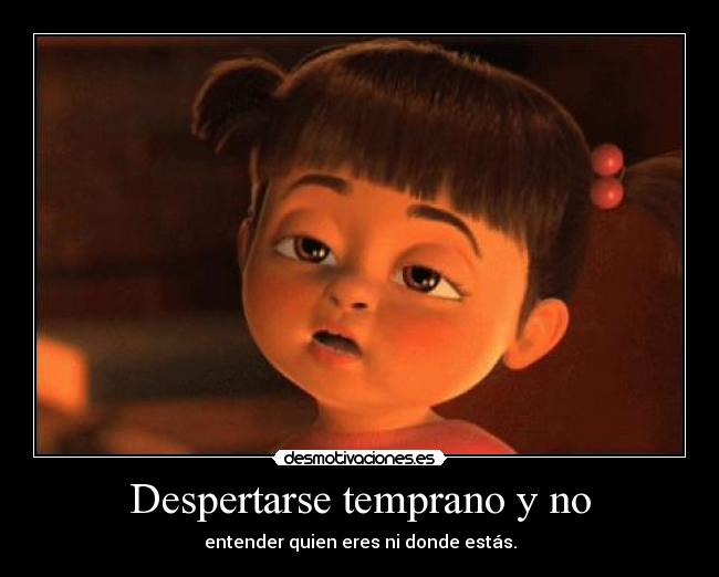 Despertarse temprano y no - 