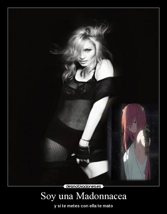 Soy una Madonnacea - y si te metes con ella te mato