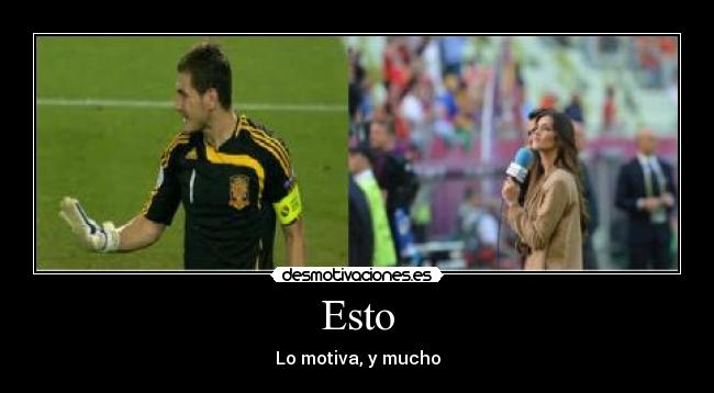 Esto - Lo motiva, y mucho