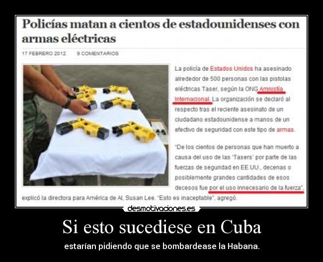 Si esto sucediese en Cuba - estarían pidiendo que se bombardease la Habana.